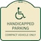 Signmission Handicapped Parking Compact Vehicle Heavy-Gauge Aluminum Sign, 18" x 18", TG-1818-23914 A-DES-TG-1818-23914 - alternate 1